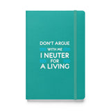 Don't argue with me I neuter for a living Hardcover bound notebook-Hardcover Bound Notebook | JournalBook®-I love Veterinary