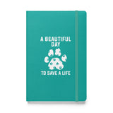 A beautiful day to save a life Hardcover bound notebook-Hardcover Bound Notebook | JournalBook®-I love Veterinary