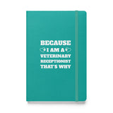 Because I am a vet receptionist, Hardcover-bound notebook-I love Veterinary