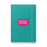 World's best veterinary receptionist color splash, Hardcover-bound notebook-I love Veterinary
