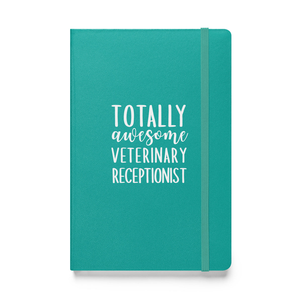 Totally awesome veterinary receptionist, Hardcover-bound notebook-I love Veterinary