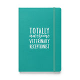 Totally awesome veterinary receptionist, Hardcover-bound notebook-I love Veterinary