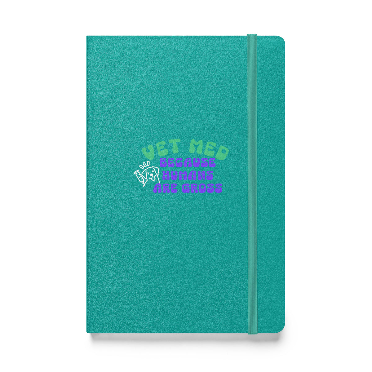 Vet Med because humans are gross, Hardcover-bound notebook-I love Veterinary