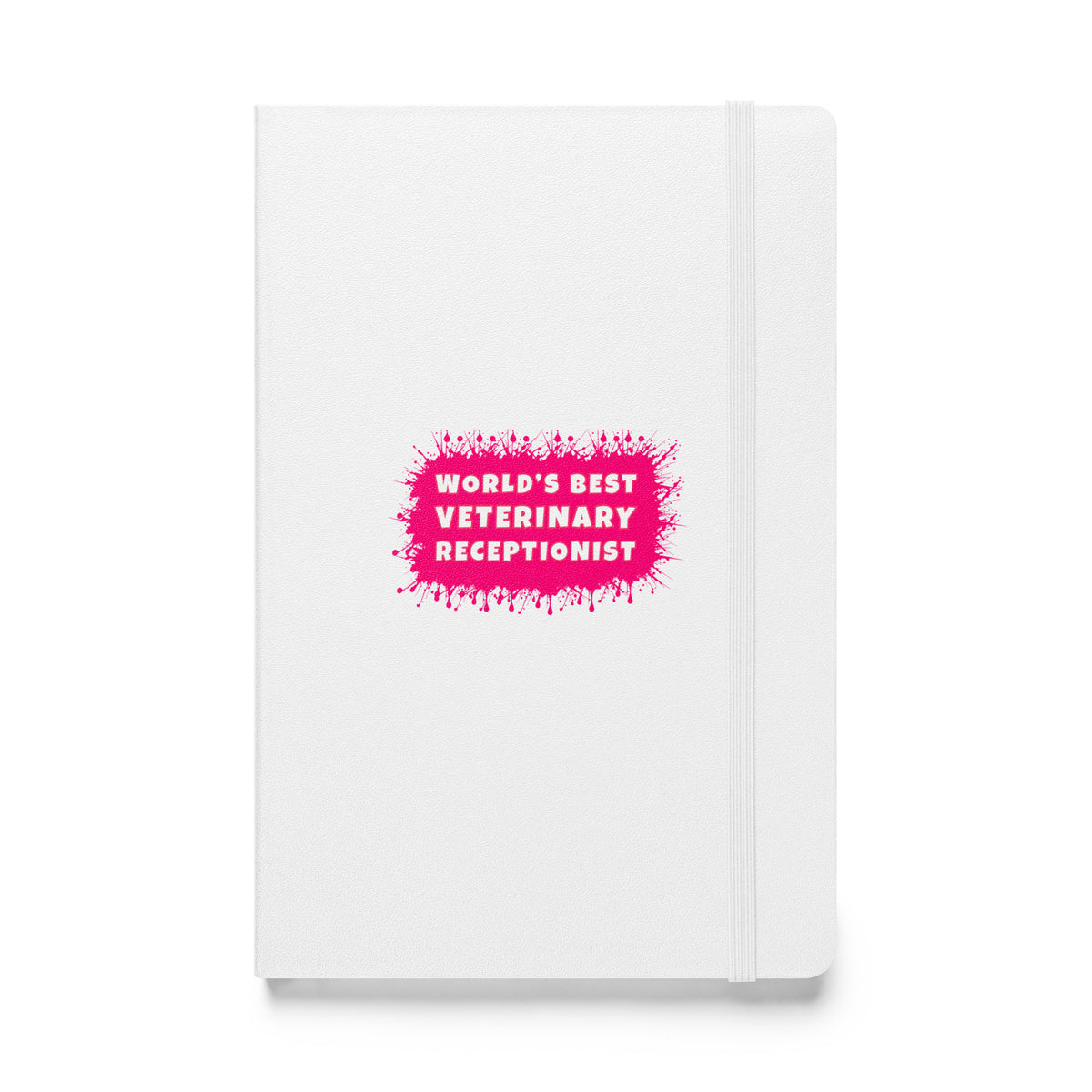 World's best veterinary receptionist color splash, Hardcover-bound notebook-I love Veterinary