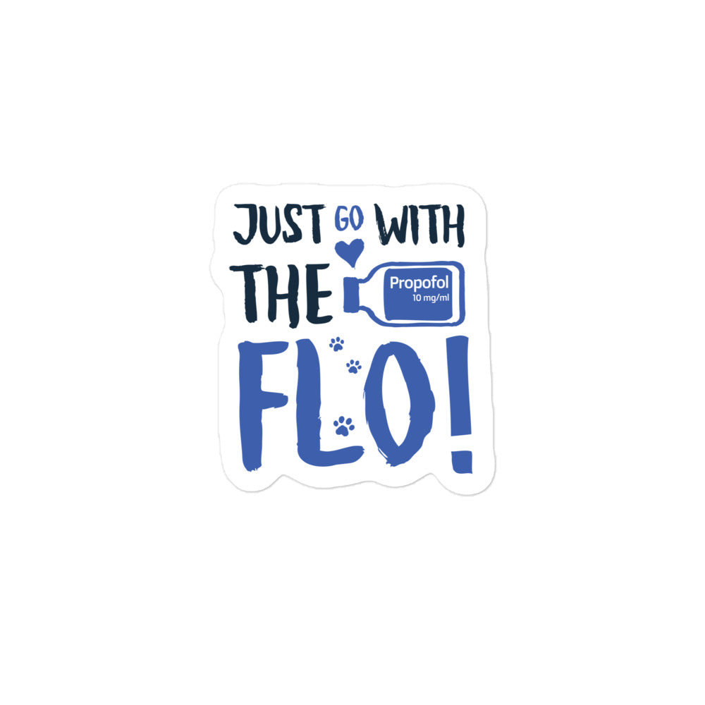 Just go with the Flo! Bubble-free stickers-Kiss-Cut Stickers-I love Veterinary