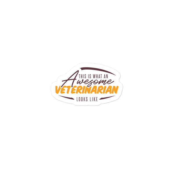 This is what an AWESOME veterinarian looks like Bubble-free stickers-I love Veterinary