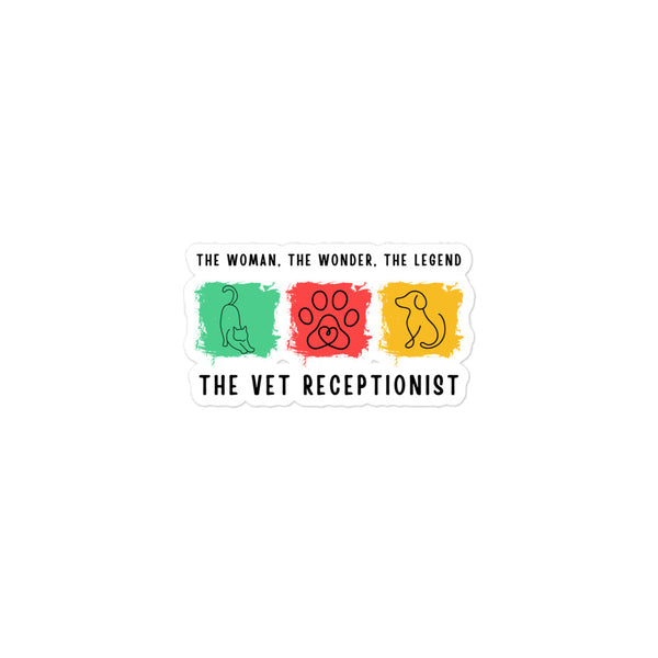 The woman, the wonder, the legend - the Vet Receptionist Bubble-free stickers-I love Veterinary