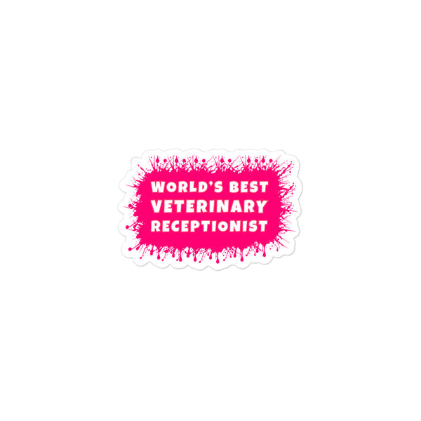 World's best veterinary receptionist color splash Sticker-I love Veterinary