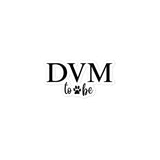 DVM to be Bubble-free stickers-I love Veterinary