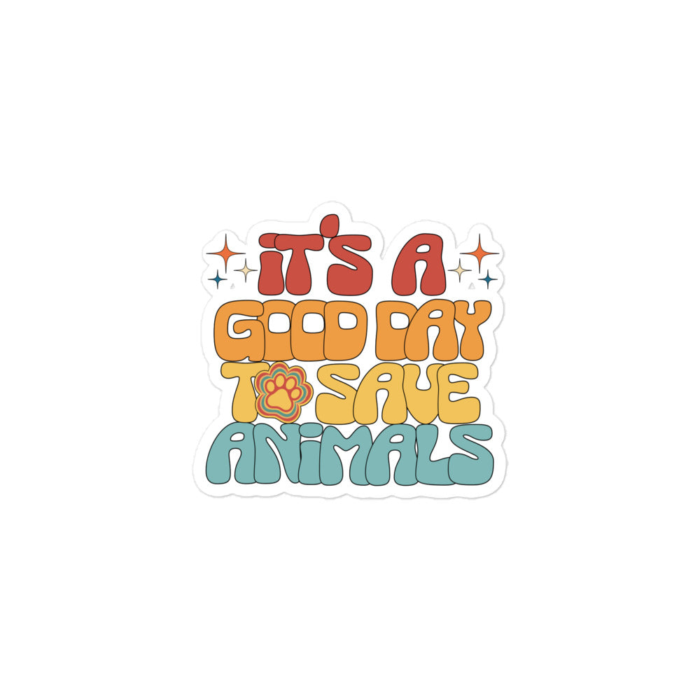 It's a good day to save animals Bubble-free stickers-I love Veterinary