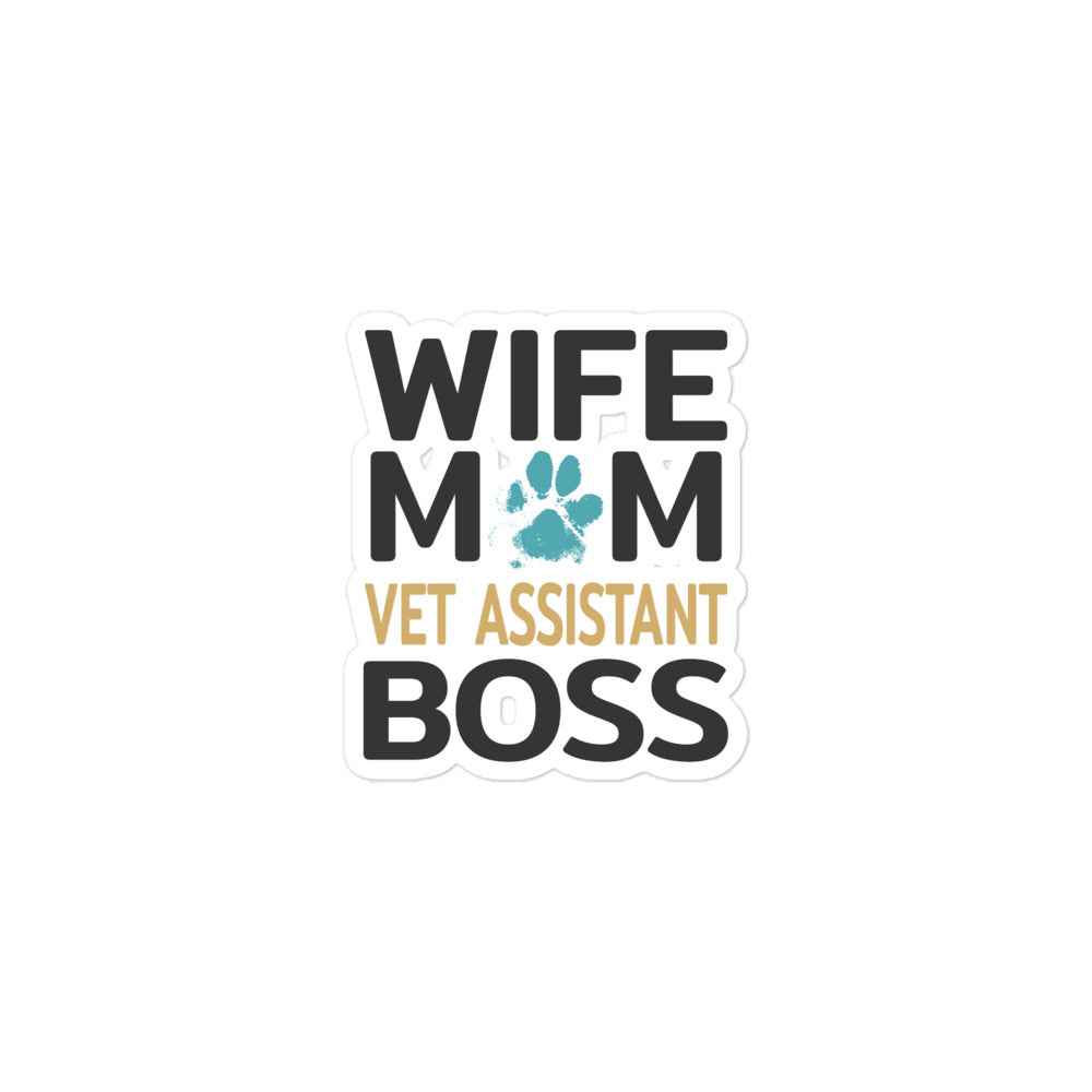 Wife, Mom, Vet Assistant Bubble-free stickers