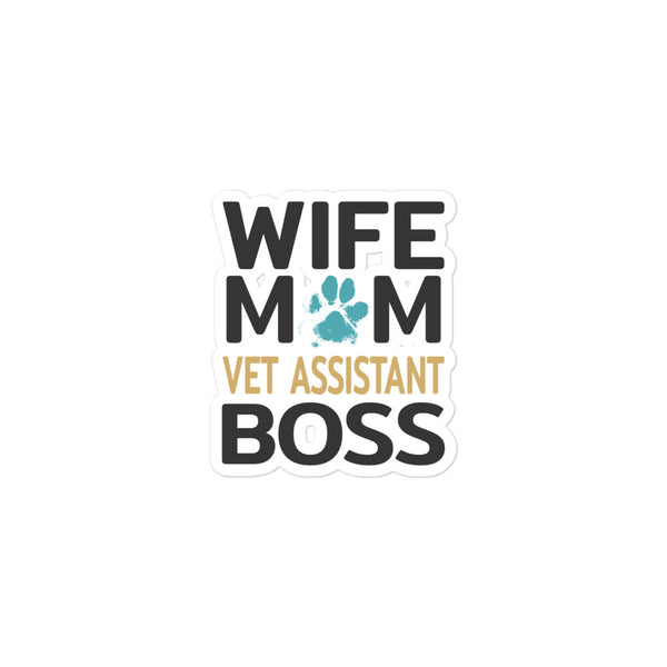 Wife, Mom, Vet Assistant Bubble-free stickers
