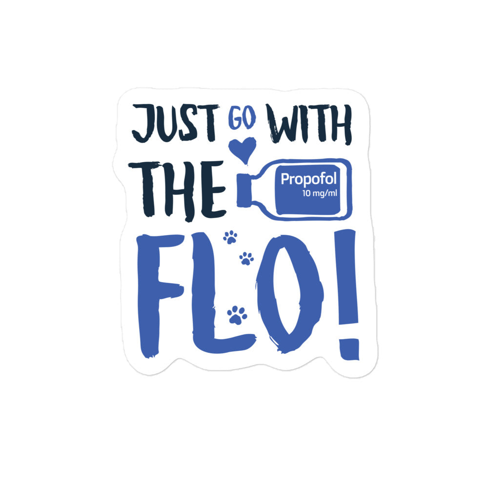 Just go with the Flo! Bubble-free stickers-Kiss-Cut Stickers-I love Veterinary