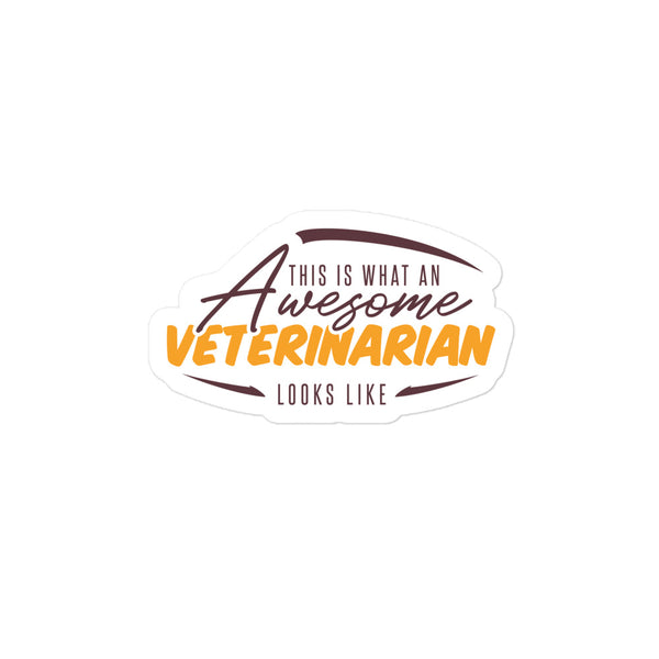 This is what an AWESOME veterinarian looks like Bubble-free stickers-I love Veterinary