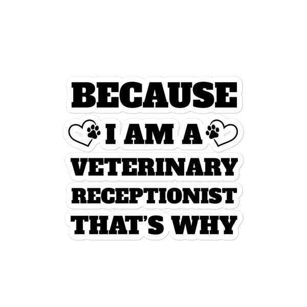 Because I am a vet receptionist Bubble-free stickers-I love Veterinary