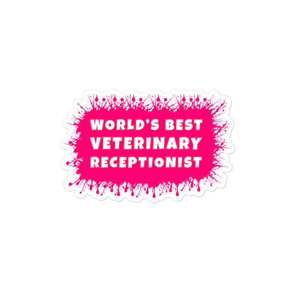 World's best veterinary receptionist color splash Sticker-I love Veterinary