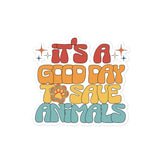 It's a good day to save animals Bubble-free stickers-I love Veterinary