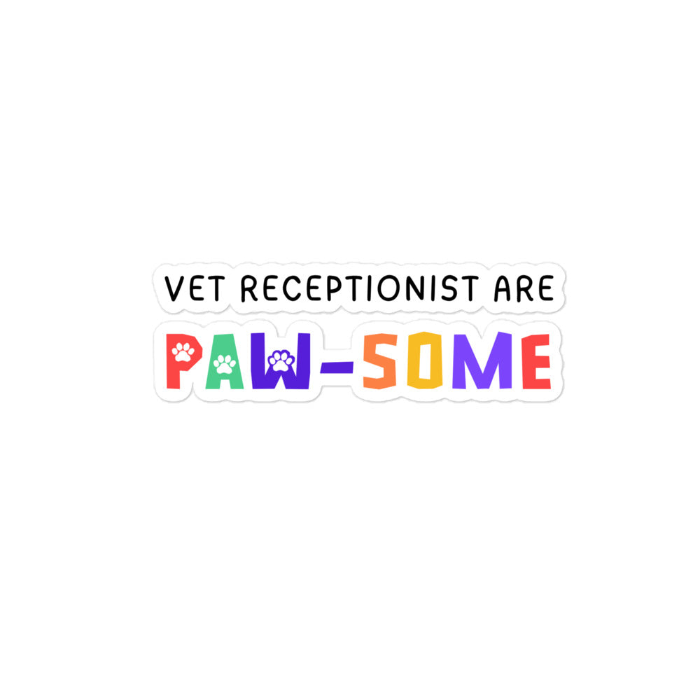 Vet receptionist are paw-some Bubble-free stickers-I love Veterinary