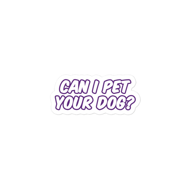 Can I pet your dog? Bubble-free stickers