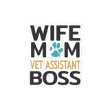 Wife, Mom, Vet Assistant Bubble-free stickers
