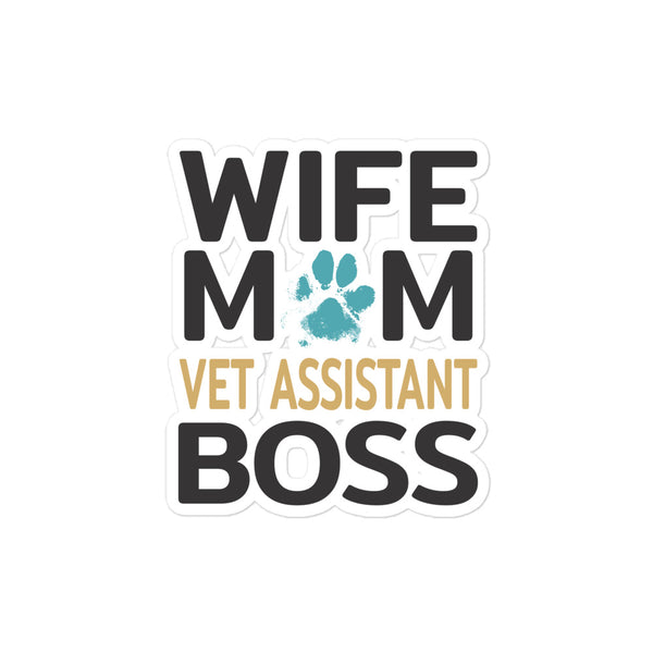 Wife, Mom, Vet Assistant Bubble-free stickers