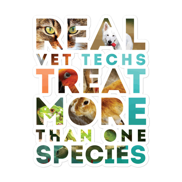 Real Vet Techs Treat More Than One Species Bubble-free stickers-Kiss-Cut Stickers-I love Veterinary