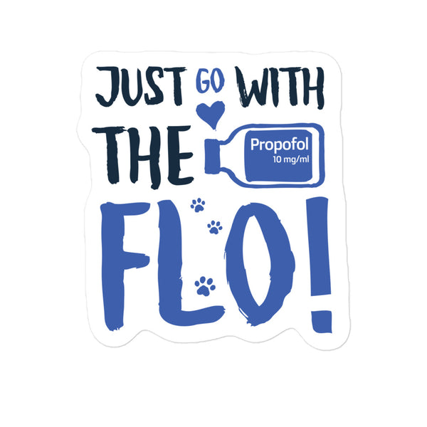 Just go with the Flo! Bubble-free stickers-Kiss-Cut Stickers-I love Veterinary