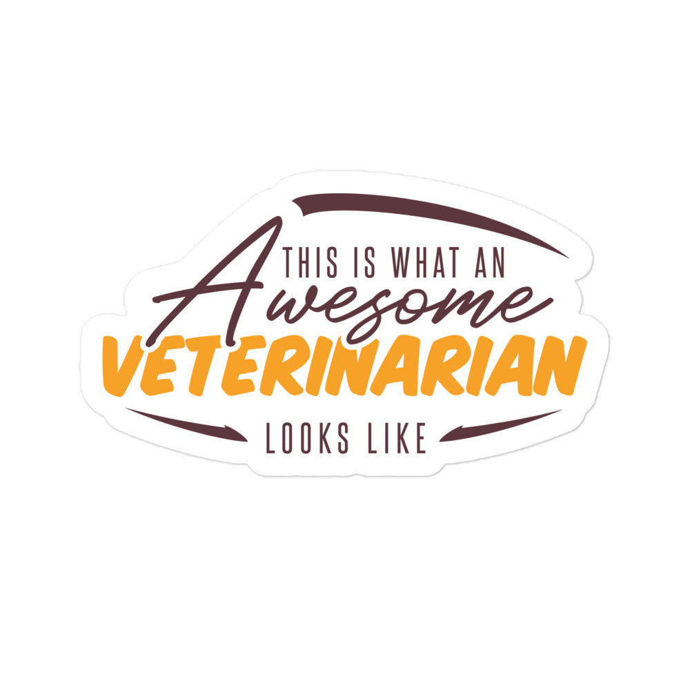 This is what an AWESOME veterinarian looks like Bubble-free stickers-I love Veterinary