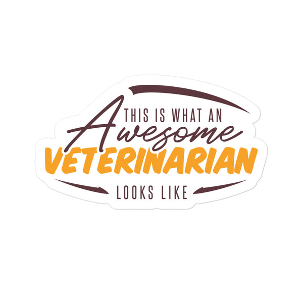 This is what an AWESOME veterinarian looks like Bubble-free stickers-I love Veterinary