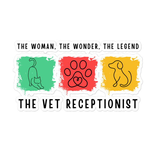 The woman, the wonder, the legend - the Vet Receptionist Bubble-free stickers-I love Veterinary