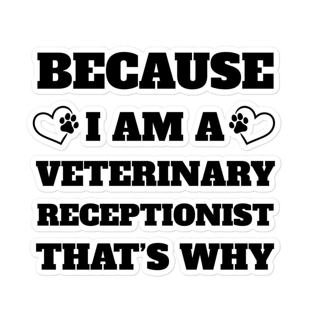 Because I am a vet receptionist Bubble-free stickers-I love Veterinary