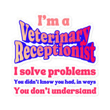 I'm a vet receptionist, I solve problems 2 Sticker-I love Veterinary