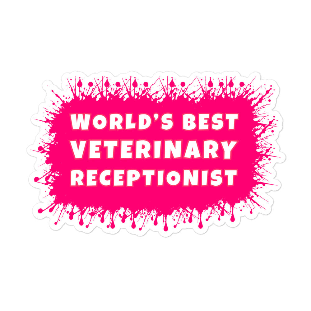 World's best veterinary receptionist color splash Sticker-I love Veterinary