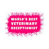 World's best veterinary receptionist color splash Sticker-I love Veterinary