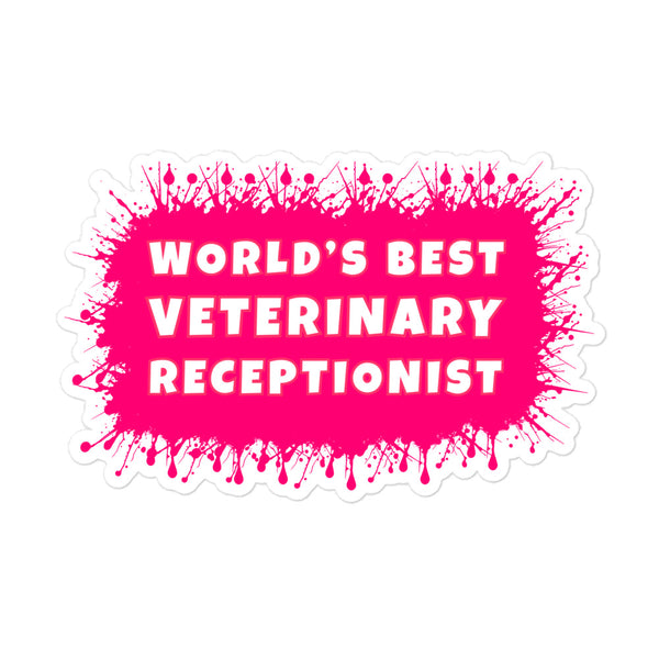 World's best veterinary receptionist color splash Sticker-I love Veterinary