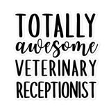 Totally awesome veterinary receptionist Bubble-free stickers-I love Veterinary