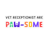 Vet receptionist are paw-some Bubble-free stickers-I love Veterinary