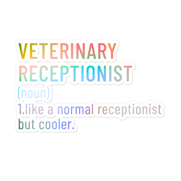 Veterinary receptionist definition Bubble-free stickers-I love Veterinary