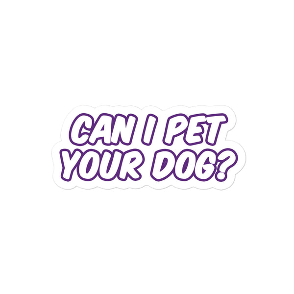 Can I pet your dog? Bubble-free stickers