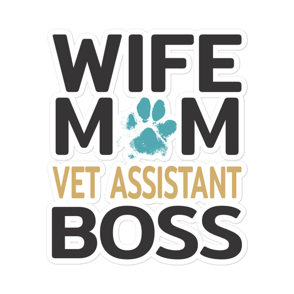 Wife, Mom, Vet Assistant Bubble-free stickers