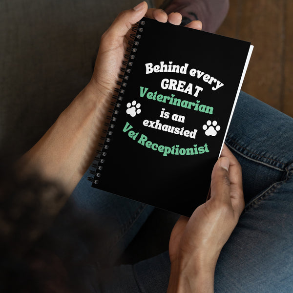 Behind every great veterinarian is an exhausted vet receptionist Spiral notebook-I love Veterinary
