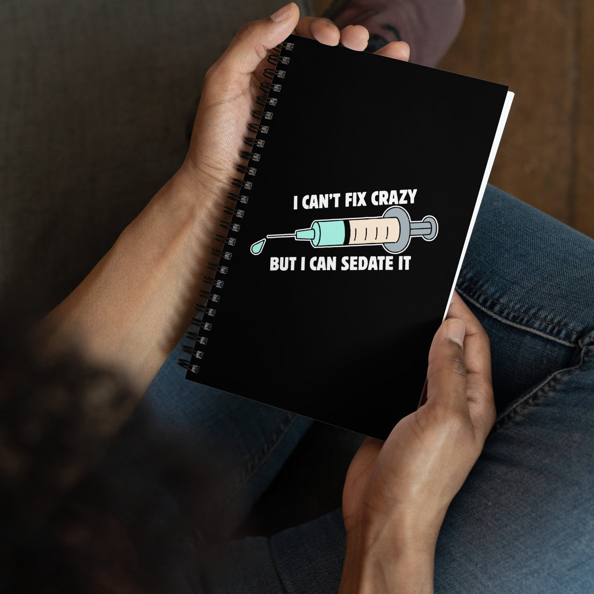 I can't fix crazy but I can sedate it Spiral notebook-I love Veterinary