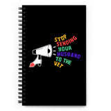 Stop sending your husband to the vet Spiral notebook-I love Veterinary