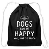 Dogs make me happy Drawstring Bag-Cotton Drawstring Bag | Q-Tees Q4500-I love Veterinary