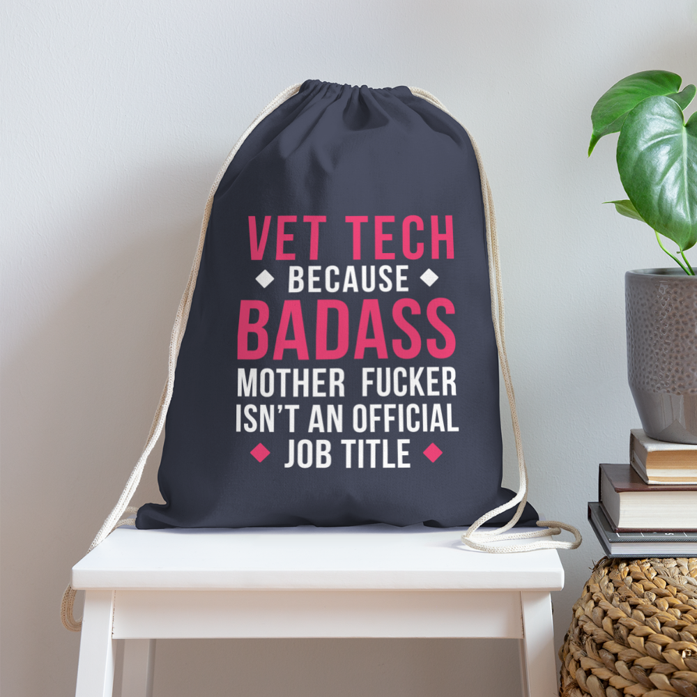 Vet Tech because badass mother fucker isn't an official job title Drawstring Bag-Cotton Drawstring Bag | Q-Tees Q4500-I love Veterinary