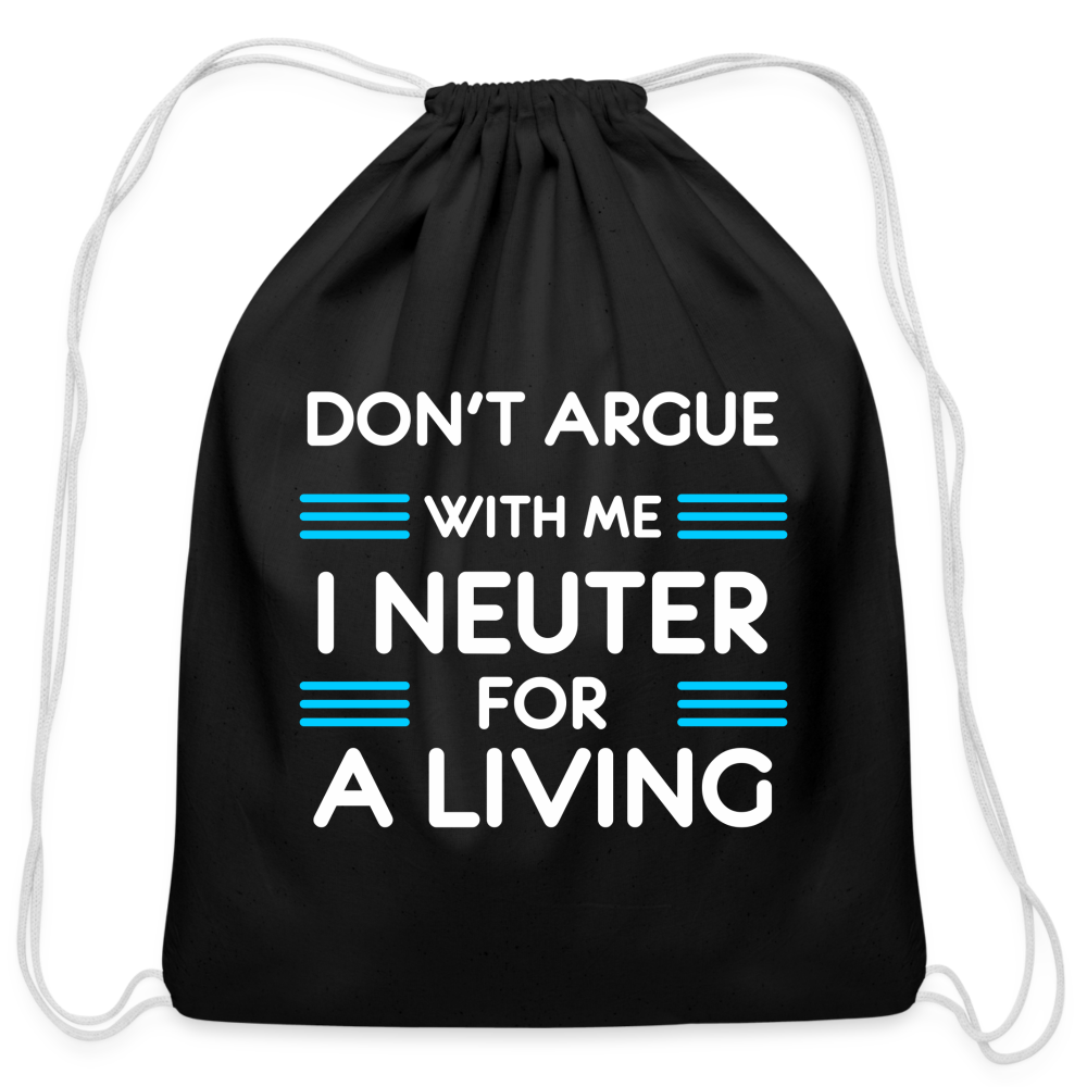 Don't argue with me I neuter for a living Drawstring Bag-Cotton Drawstring Bag | Q-Tees Q4500-I love Veterinary