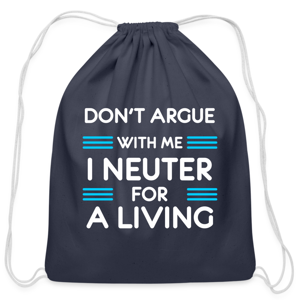 Don't argue with me I neuter for a living Drawstring Bag-Cotton Drawstring Bag | Q-Tees Q4500-I love Veterinary