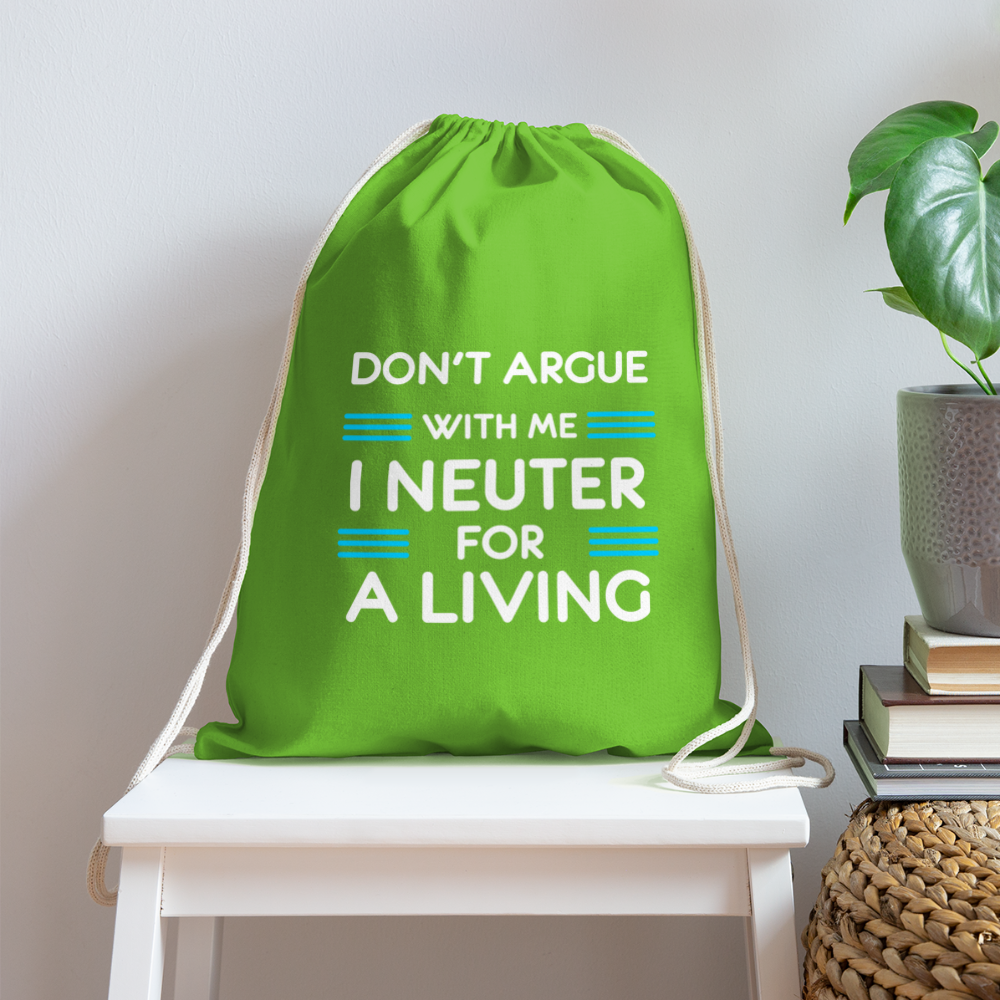 Don't argue with me I neuter for a living Drawstring Bag-Cotton Drawstring Bag | Q-Tees Q4500-I love Veterinary