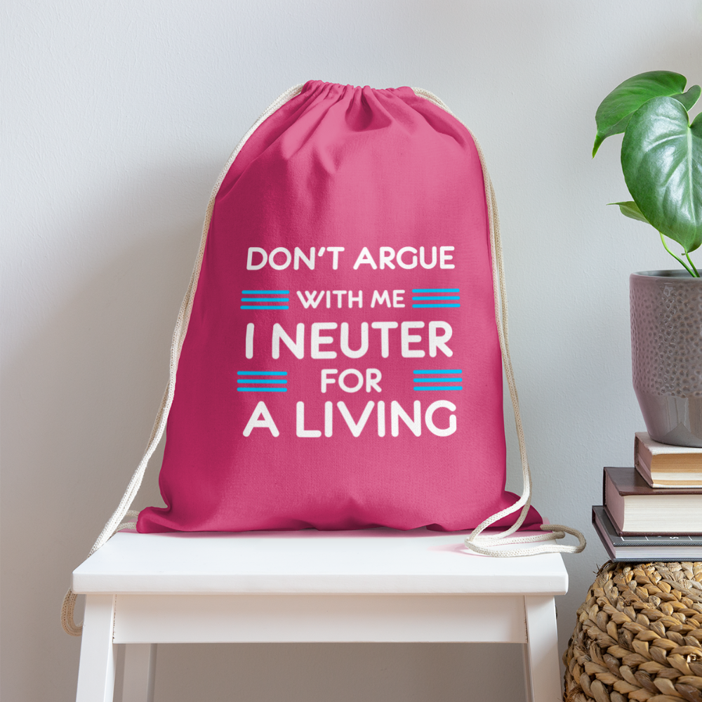 Don't argue with me I neuter for a living Drawstring Bag-Cotton Drawstring Bag | Q-Tees Q4500-I love Veterinary