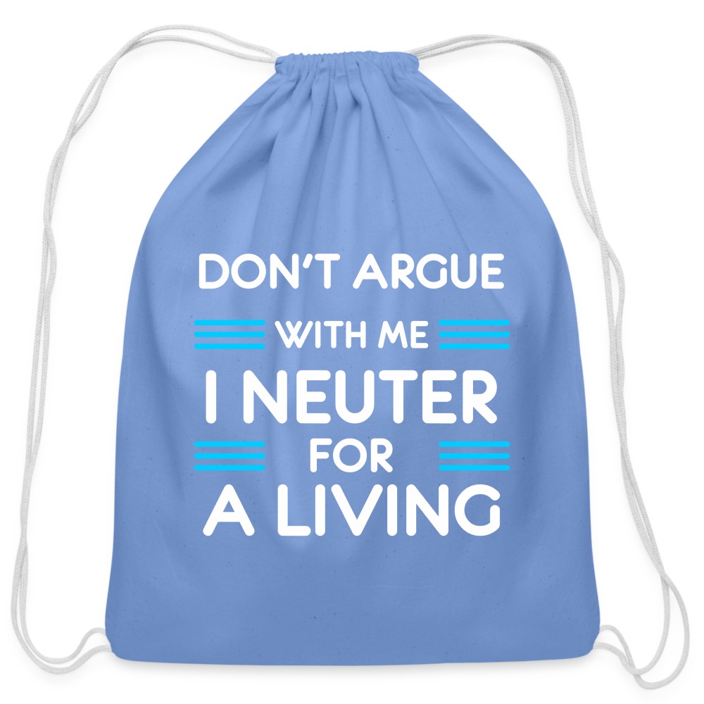 Don't argue with me I neuter for a living Drawstring Bag-Cotton Drawstring Bag | Q-Tees Q4500-I love Veterinary